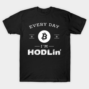 Everyday I'm HODLin' T-Shirt